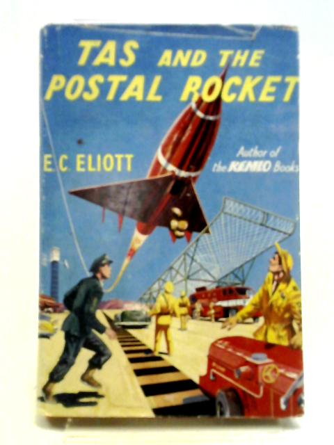 Tas And The Postal Rocket By E.C. Eliott