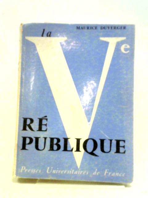 La Cinquieme Republique von Maurice Duverger