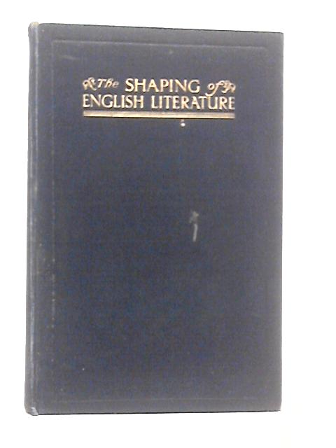 The Shaping Of English Literature And The Reader's Share In The Development Of Its Forms By Amy Cruse