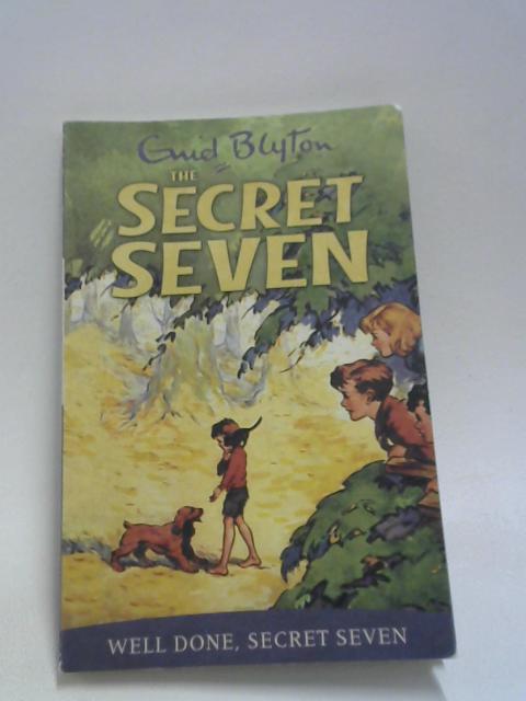 Secret Seven: Secret Well Done, Secret Seven By Enid Blyton