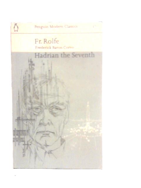 Hadrian the Seventh By FR. Rolfe