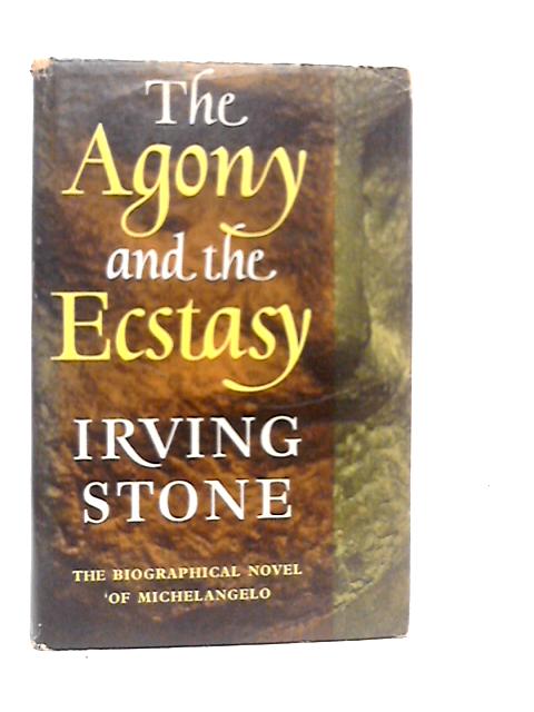 The Agony and the Ecstasy By Irving Stone