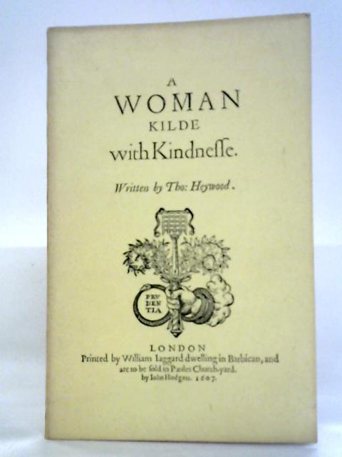 A Woman Killed With Kindness By Thomas Heywood