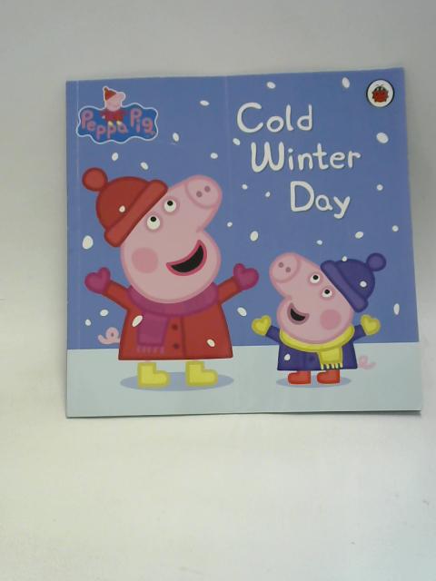 Peppa Pig: Cold Winter Day By Ladybird
