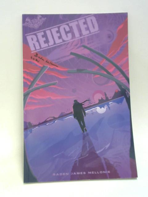 rejected By MELLONIE, Baden James