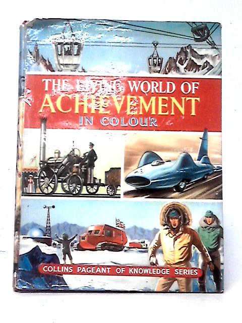 The Living World of Achievement in Colour By Various