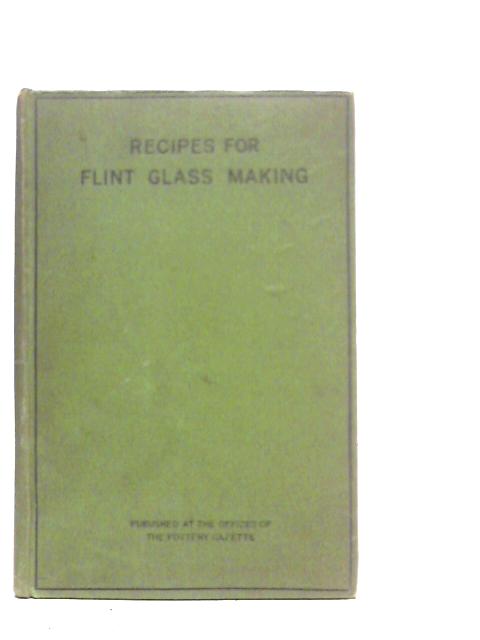 Recipes for Flint Glass Making By British Glass Master and Mixer