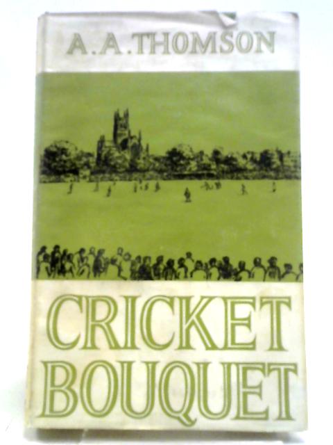 Cricket Bouquet. By A A. Thomson