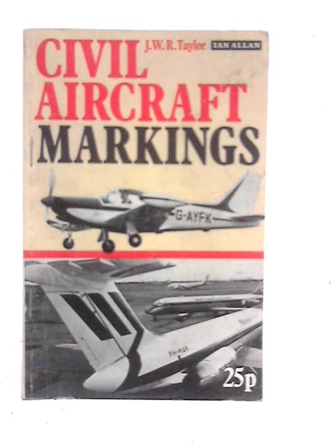 Civil Aircraft Markings 1972 von John W.R.Taylor