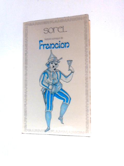 Histoire Comique De Francion (Livre I A VII) Texte Etabli Presente Et Annote Par Yves Giraud von Sorel Charles