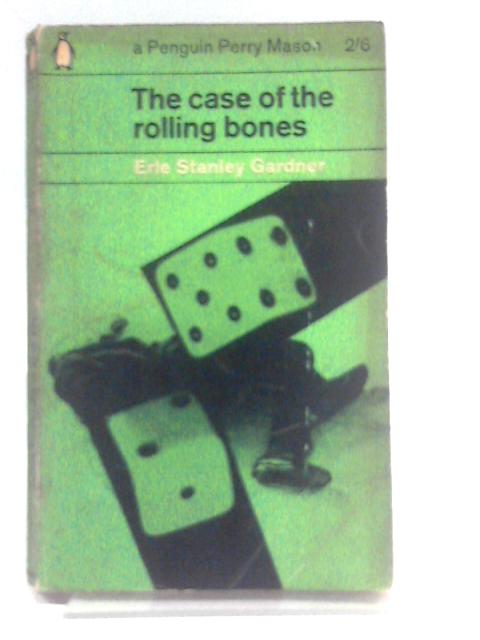 Case Of The Rolling Bones By Erle Stanley Gardner