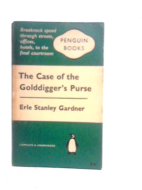 The Case of the Golddigger's Purse By Erle Stanley Gardner