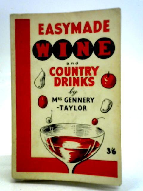 Easymade Wine and Country Drinks von Mrs. Gennery-Taylor