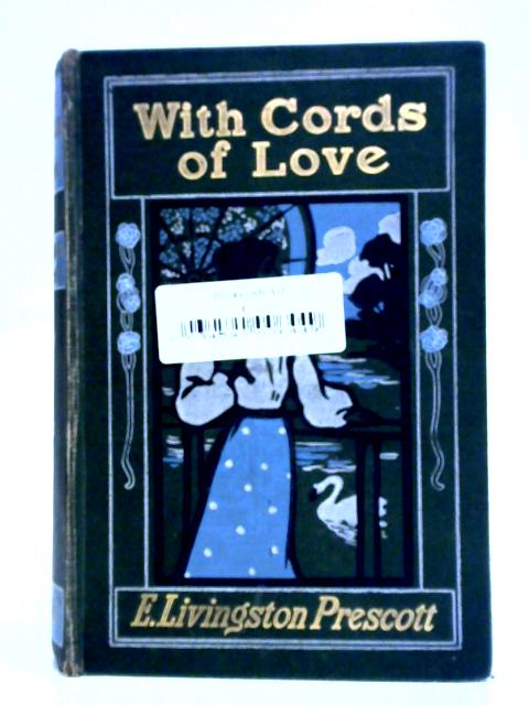 With Cords Of Love By E. Livingston Prescott