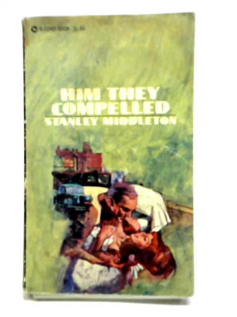 Him They Compelled By Stanley Middleton