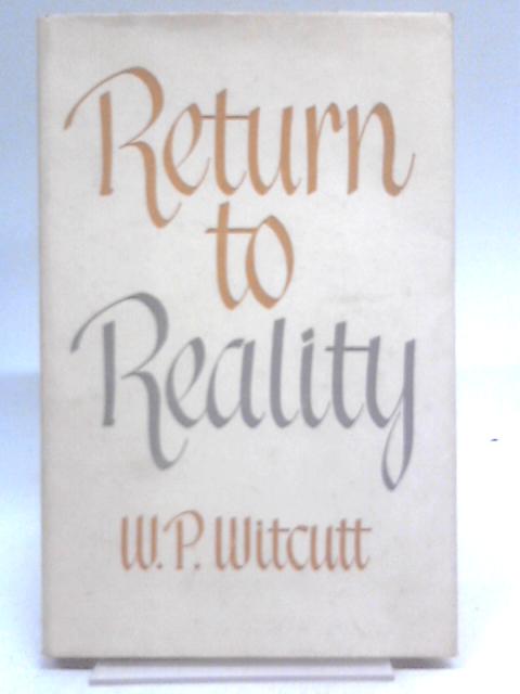 Return to Reality By W.P. Witcutt