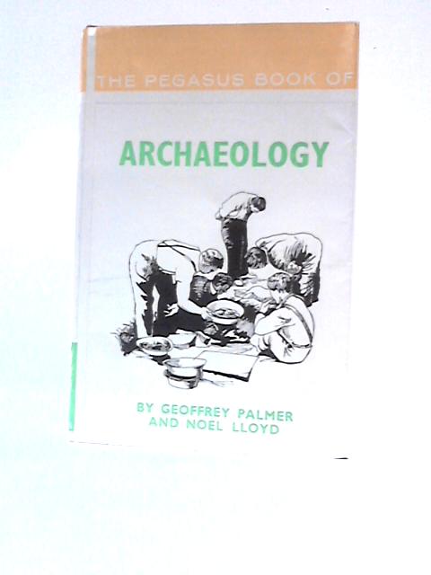 Archaeology (Pegasus Books) By Geoffrey Palemer & Noel Lloyd