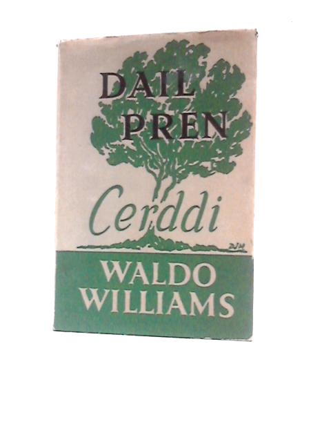 Dail Pren: Cerddi By Waldo Williams