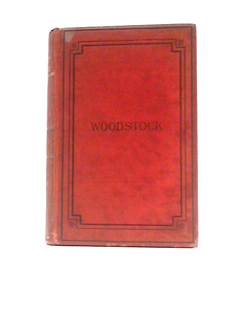 Woodstock: Or, the Cavalier By Sir Walter Scott