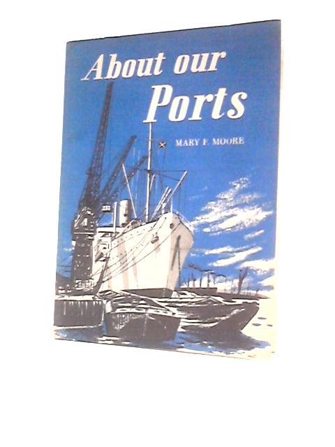 About Our Ports von Mary F. Moore