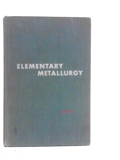 Elementary Metallurgy By W.T.Frier