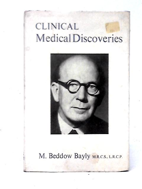 Clinical Medical Discoveries By M. Beddow Bayly