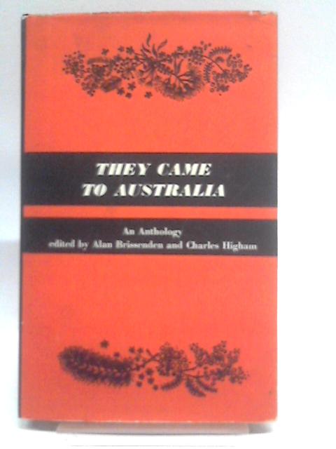 They Came To Australia: An Anthology von Alan Brissenden (Ed.)