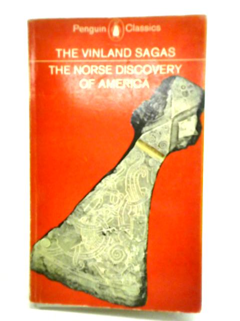 The Vinland Sagas: The Norse Discovery Of America. Graenlendinga Saga And Eirik's Saga von Magnus Magnusson & Hermann Palsson (trans).