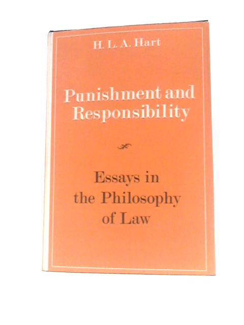 Punishment and Responsibility: Essays in the Philosophy of Law von H.L.A.Hart