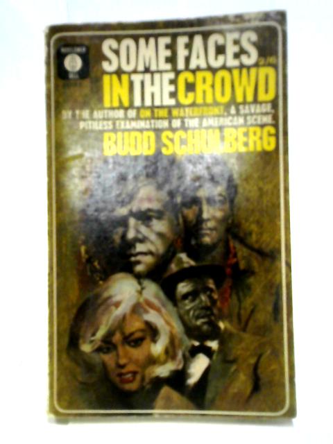 Some Faces In The Crowd By Budd Schulberg