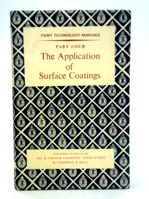 Application of Surface Coatings: Paint Technology By unstated