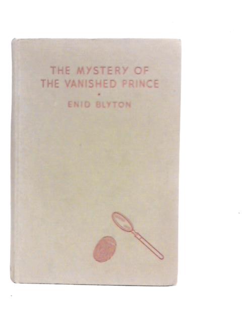 The Mystery of the Vanished Prince By Enid Blyton