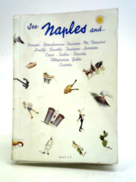 See Naples and... A Guide to Naples and Its Environs By Hans Reusch