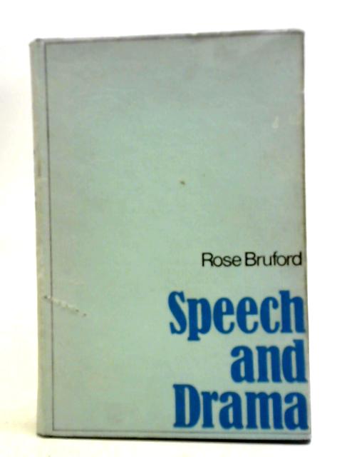 Speech and Drama By Rose Bruford