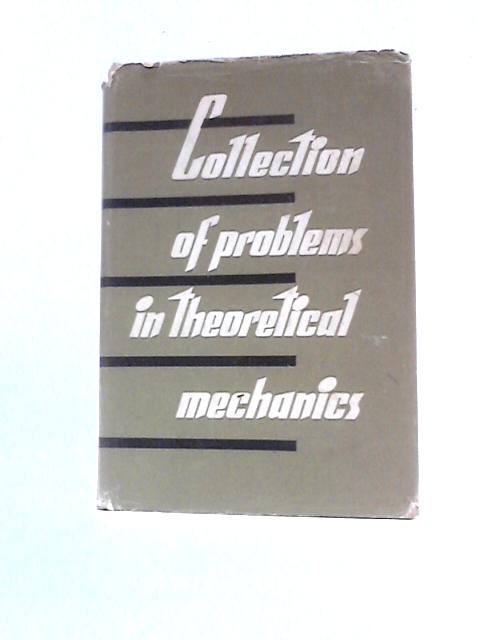 Collection of Problems in Theoretical Mechanics By I.V.Meshchersky