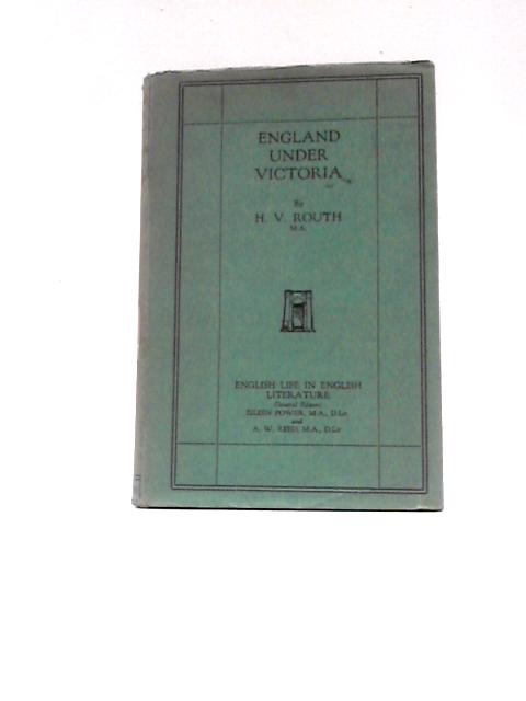 England Under Victoria By Harold Victor Routh