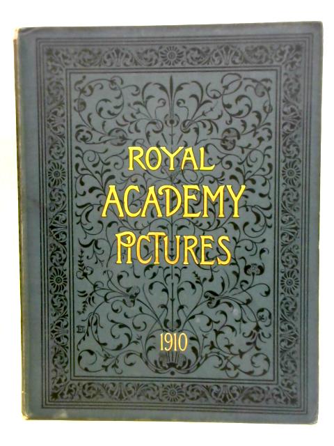 Royal Academy Pictures and Sculpture 1910 von Royal Academy