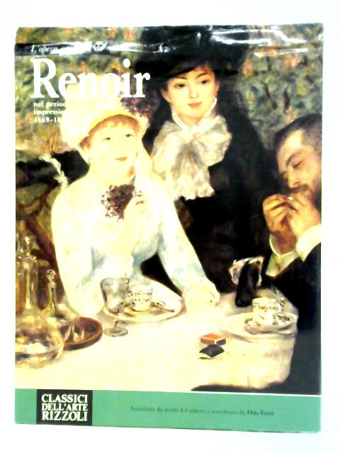 L'opera Completa Di Renoir Nel Periodo Impressionista 1869-1883 von Elda Fezzi