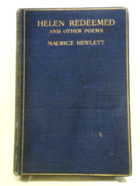 Helen Redeemed and Other Poems von Maurice Hewlett