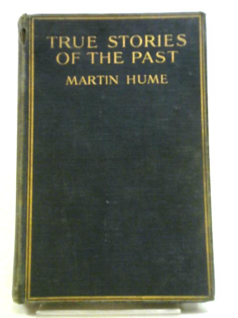 True Stories of the Past von Hume Martin