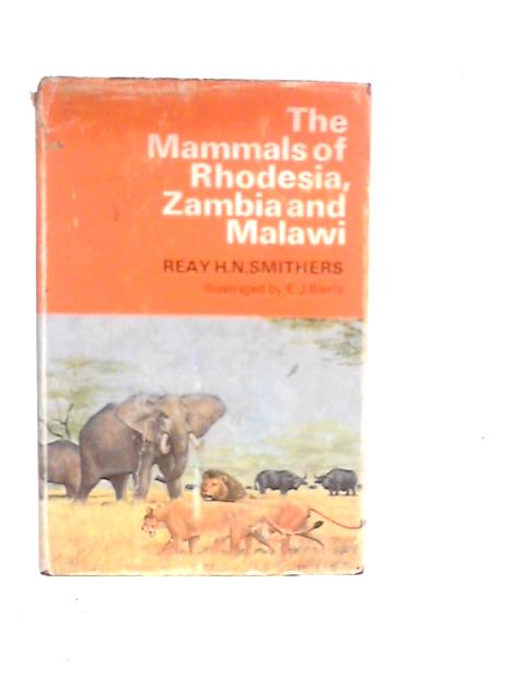 The Mammals of Rhodesia, Zambia and Malawi von Reay H.N.Smithers