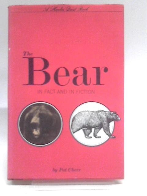 The Bear In Fact And In Fiction von Pat Cherr