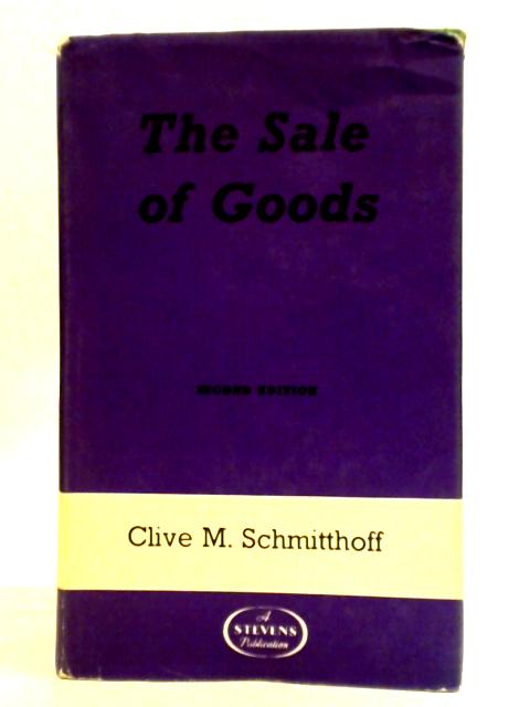 The Sale Of Goods Including The Hire-Purchase Act 1965 And Other Enactments von Clive M. Schmitthoff