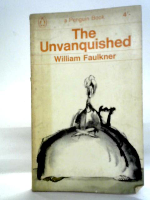 The Unvanquished By William Faulkner