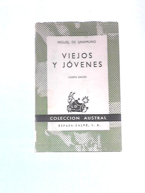 Viejos Y Jovenes, Colección Austral, N° 478 von Miguel De Unamuno