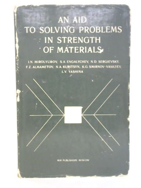 Aid to Solving Problems in Strength of Materials By Various s