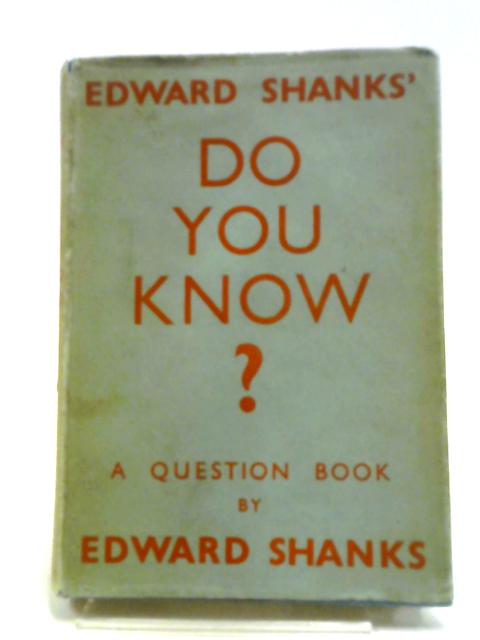 Do You Know? By Edward Shanks