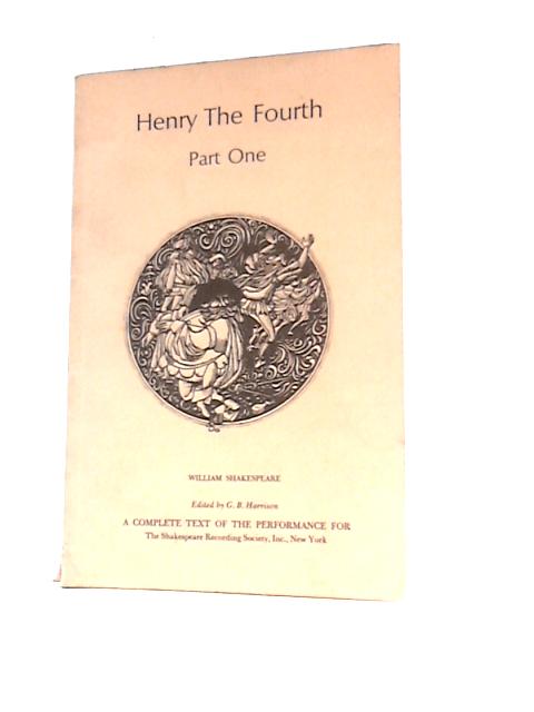 The First Part of King Henry the Fourth By William Shakespeare