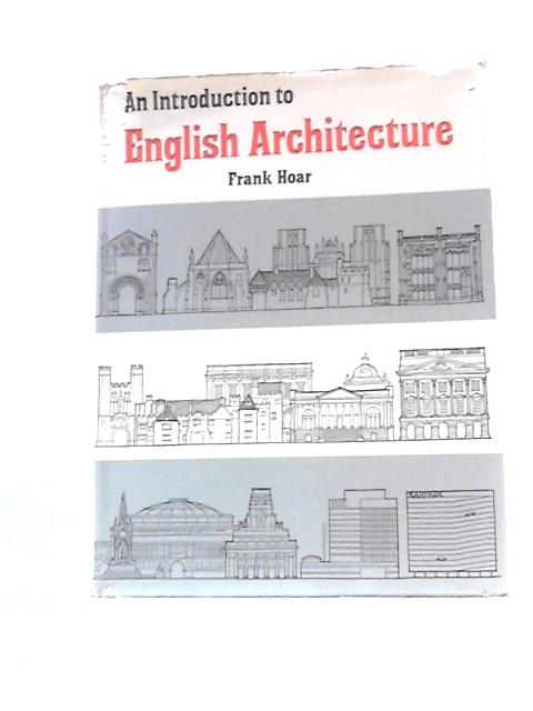 An Introduction to English Architecture By Frank Hoar