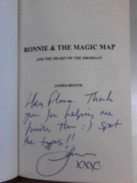 Ronnie & the Magic Map and the Heart of the Drorgan By James Booth